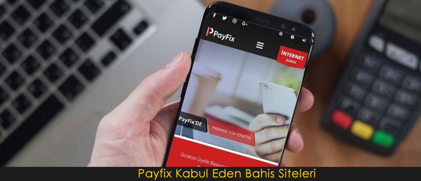 Payfix Kabul Eden Bahis Siteleri